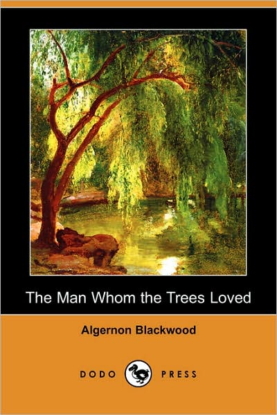 The Man Whom the Trees Loved [ePUB]